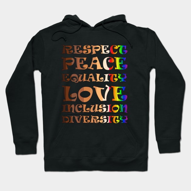 Respect, Peace, Equality, Love, Inclusion, Diversity Hoodie by Jose Luiz Filho